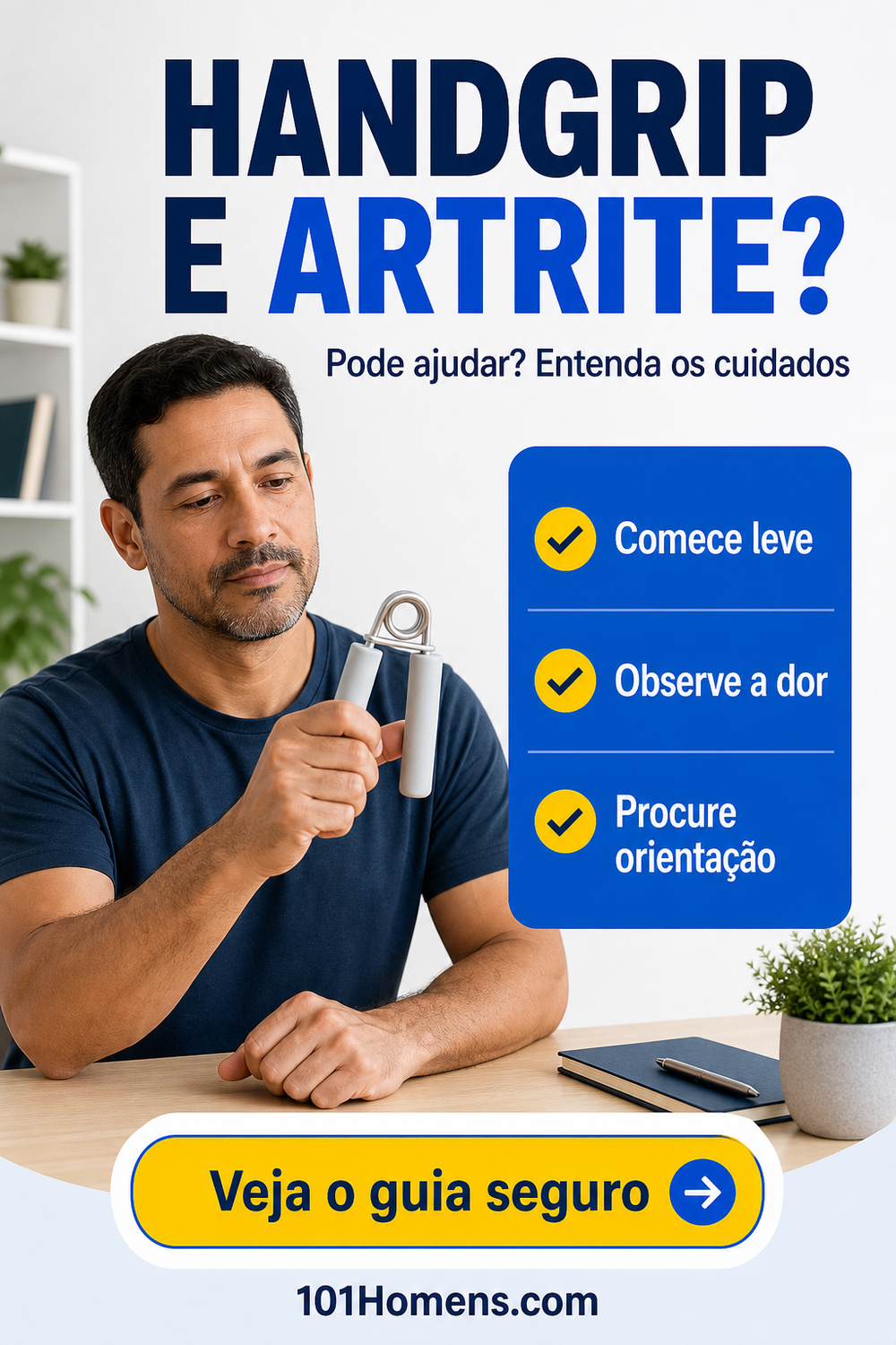 Homem adulto segurando um handgrip leve com checklist de cuidados para artrite na mão.