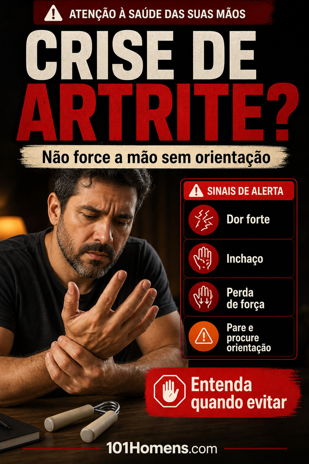 Homem adulto segurando a mão com cautela ao lado de handgrip leve e alerta sobre crise de artrite.